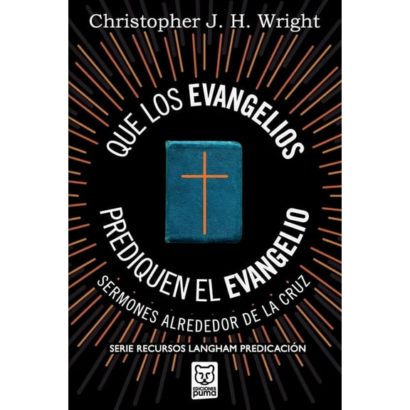 Que Los Evangelios Prediquen El Evangelio: Sermones alrededor de la cruz, (Paperback)