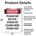 thumbnail image 2 of (2 Pack) Please Do Not Sit Stand Or Climb OSHA Danger Sign 12 Inch X 18 Inch Plastic Sign, Weather Resistant, UV Protected for Workplace, Business, and Construction Site, Made in the USA, 2 of 8