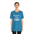 thumbnail image 3 of I'll Be in Cabo Tee | Men's & Women's Travel Top | Mexico Girls Trip Tee, 3 of 4