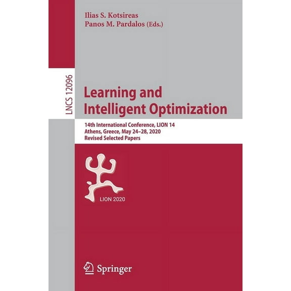 Learning and Intelligent Optimization: 14th International Conference, Lion 14, Athens, Greece, May 24-28, 2020, Revised , (Paperback)