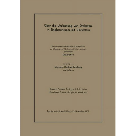 Ãber Die Umformung Von Drehstrom in Einphasenstrom Mit Umrichtern: Von Der Technischen Hochschule Zu Karlsruhe Zur Erlan, (Paperback)