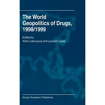 The World Geopolitics of Drugs, 1998/1999, (Hardcover)