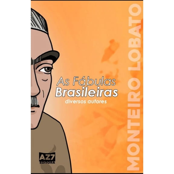 As Fábulas Brasileiras: Antologia à Monteiro Lobato, (Paperback)