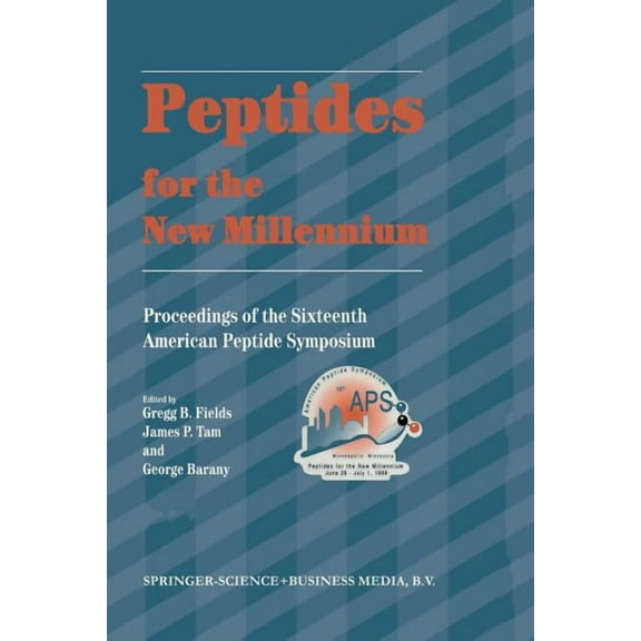 American Peptide Symposia Peptides for the New Millennium: Proceedings of the 16th American Peptide Symposium June 26-July 1, 1999, Minneapolis, M, Book 6, (Paperback)