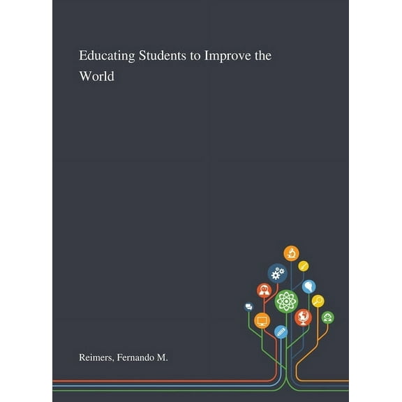 Educating Students to Improve the World (Hardcover)