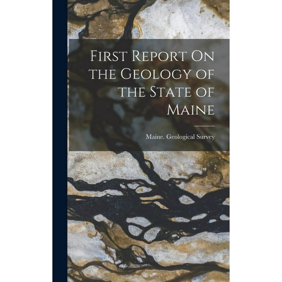 First Report On the Geology of the State of Maine (Hardcover)