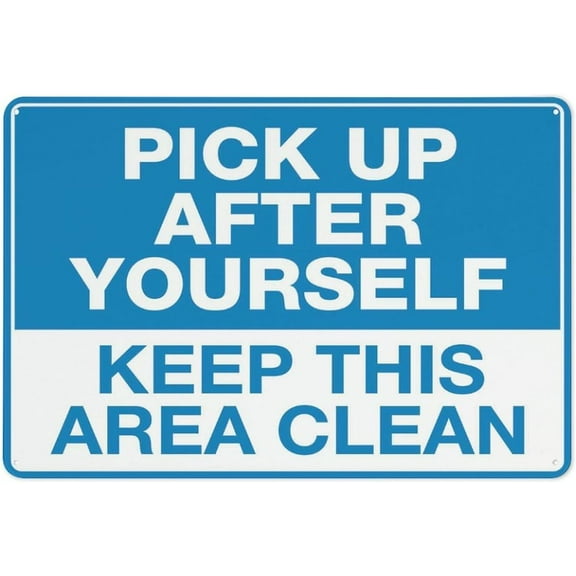Pick Up After Yourself Keep This Area Clean Sign Metal Signs 12X8 Inch Rust Free Aluminum,Uv Ink Printing,Durable/Weatherproof Outdoor For Home