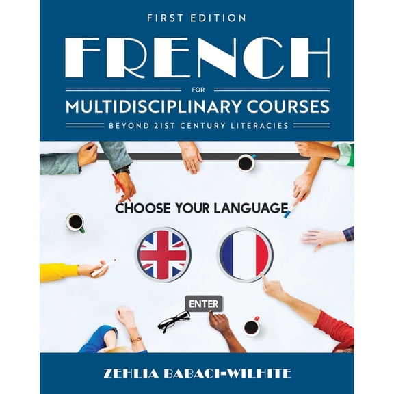 French for Multidisciplinary Courses Beyond 21st Century Literacies, (Paperback)