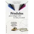 thumbnail image 1 of Libro Pendulos Para Indagar Sobre La Vida Y La Salud Tapa Blanda, Autor Andrea Hulpusch, Editorial Ediciones Obelisco, 1 of 2