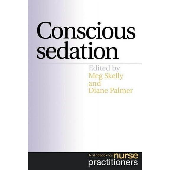 Handbook for Nurse Practitioners Conscious Sedation, (Paperback)