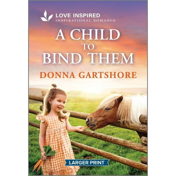 A Child to Bind Them: An Uplifting Inspirational Romance, (Paperback)