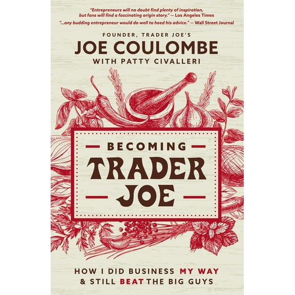 Becoming Trader Joe: How I Did Business My Way and Still Beat the Big Guys, (Paperback)