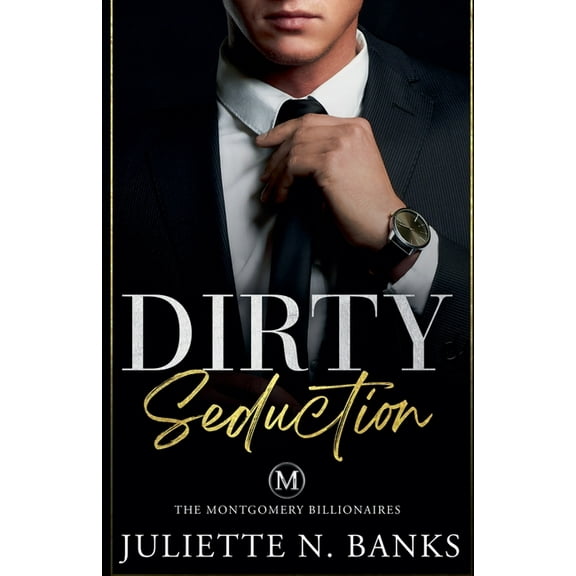 The Montgomery Billionaires Dirty Seduction, Book 1, (Paperback)