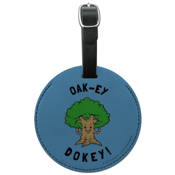 Oak-ey Dokey Okey Oak Tree Funny Humor Round Leather Luggage Card Suitcase Carry-On ID Tag