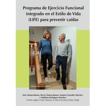 Programa de Ejercicio Funcional integrado en el Estilo de Vida (LiFE) para prevenir caÃ­das - Manual del participante, (Paperback)