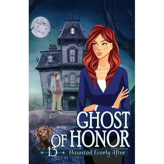 Haunted Everly After Ghost of Honor: A Cozy Mystery with a Ghostly Twist, Book 13, (Paperback)
