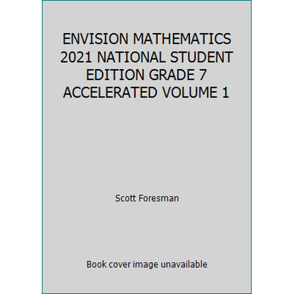 Pre-Owned Book Title: Envision Mathematics 2021 National Student Edition Grade 7 Accelerated Volume 1