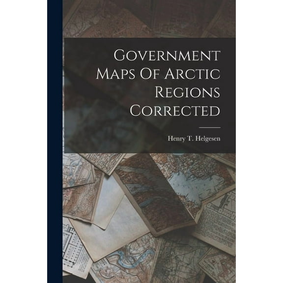 Government Maps Of Arctic Regions Corrected, (Paperback)