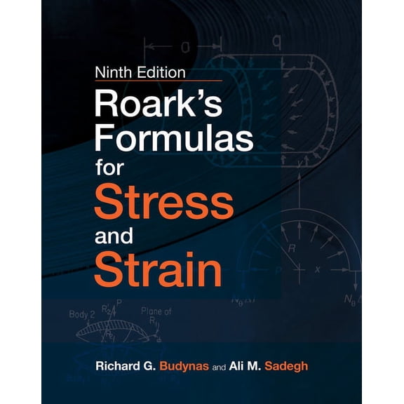 Roark's Formulas for Stress and Strain, Ninth Edition, (Hardcover)