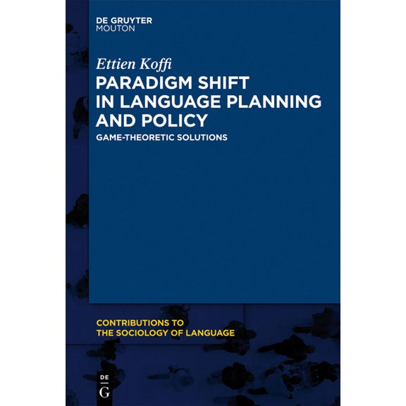 Contributions to the Sociology of Langua Paradigm Shift in Language Planning and Policy, Book 101, (Hardcover)