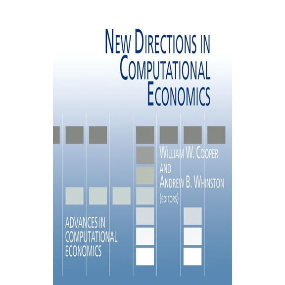 Advances in Computational Economics New Directions in Computational Economics, Book 4, (Hardcover)