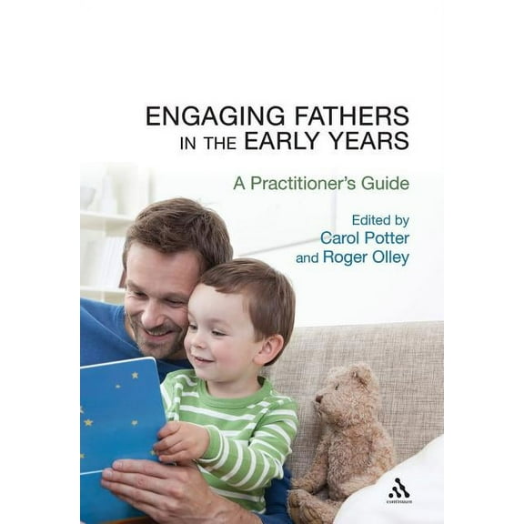 Engaging Fathers in the Early Years: A Practitioner's Guide, (Paperback)