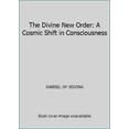 thumbnail image 1 of Pre-Owned The Divine New Order: A Cosmic Shift in Consciousness (Paperback) 0964735709 9780964735705, 1 of 1
