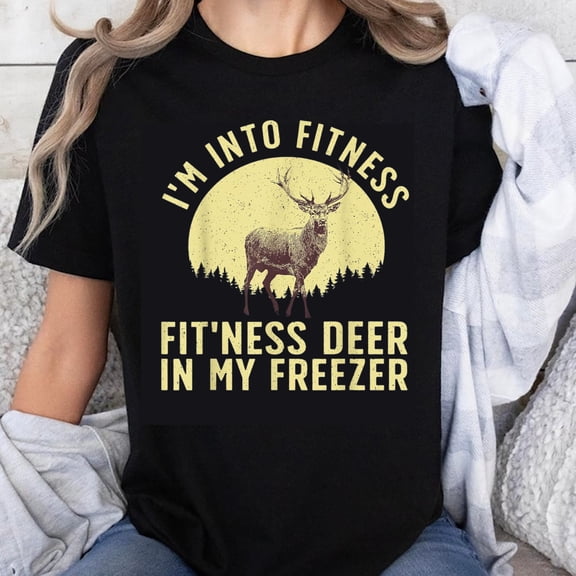100% Cotton I'm Into Fitness Fit'niss Deer In My Freezer Funny Hunting T-Shirt For Men Women Outdoor Wildlife Humor Shirt