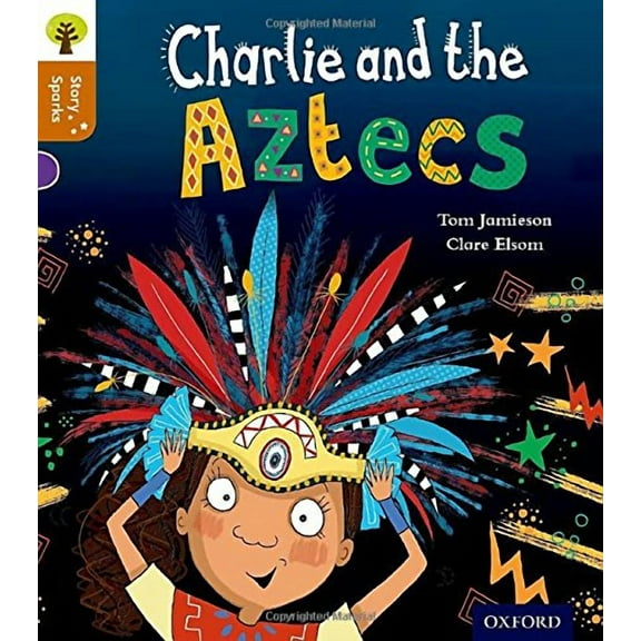 Oxford Reading Tree Story Sparks: Oxford Level 8: Charlie and the Azt Tom Jamieson (Paperback)