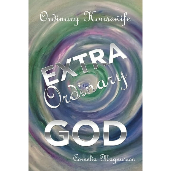 Ordinary Housewife Extra Ordinary God