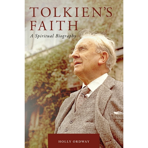 Tolkien's Faith: A Spiritual Biography (Hardcover)