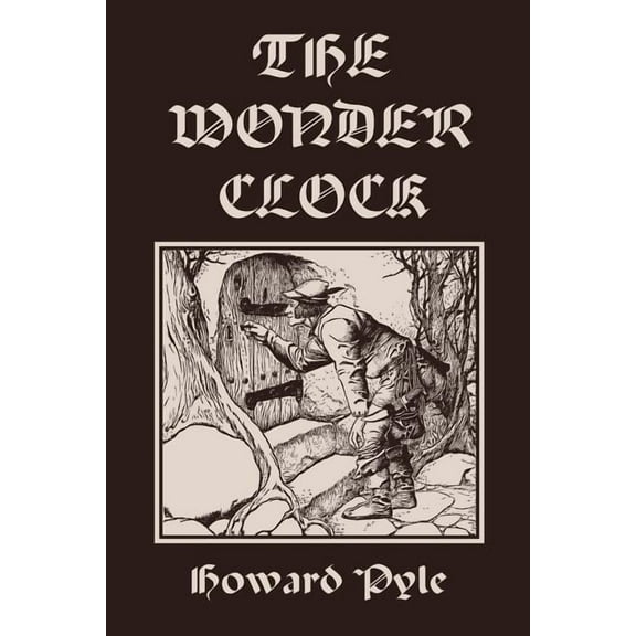 The Wonder Clock, Illustrated Edition (Yesterday's Classics), (Paperback)