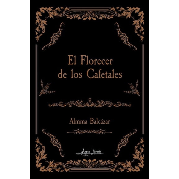 El florecer de los cafetales (Paperback)