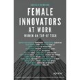 thumbnail image 2 of Female Innovators at Work: Women on Top of Tech, 2 of 3