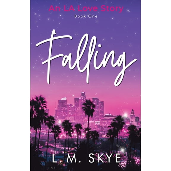 An La Love Story Falling: An LA Love Story, Book 1, (Paperback)