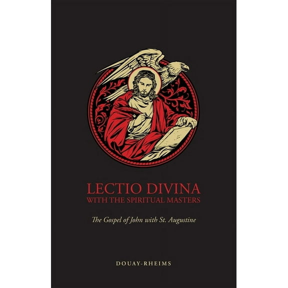 Lectio Divina with the Spiritual Masters: The Gospel of John with St. Augustine, (Paperback)