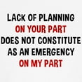 thumbnail image 3 of CafePress - Lack Of Planning On Your Part Ringer T - 100% Cotton Ringed T-Shirt, 3 of 4
