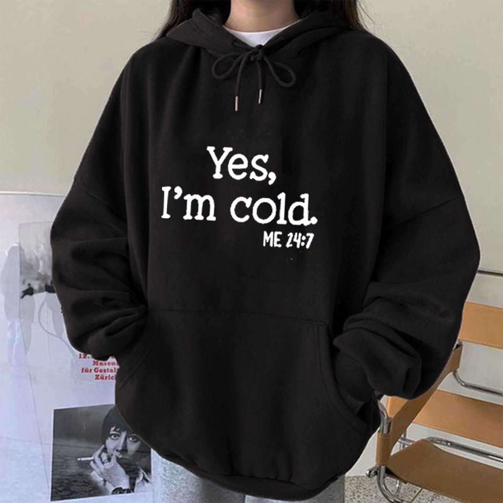 fesfesfes Yes Im Cold I'M Cold Hoodies Sweatshirts Women Funny Sarcastic  Vintage Pullover Hooded Sweatshirt Without Pcokets C-black at   Women's Clothing store