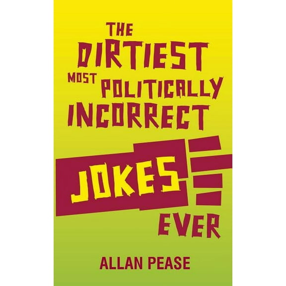 The Dirtiest, Most Politically Incorrect Jokes Ever, (Paperback)