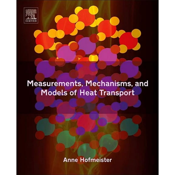 Measurements, Mechanisms, and Models of Heat Transport, (Paperback)