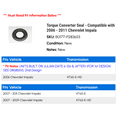 thumbnail image 2 of Torque Converter Seal - Compatible with 2006 - 2011 Chevy Impala 2007 2008 2009 2010, 2 of 2