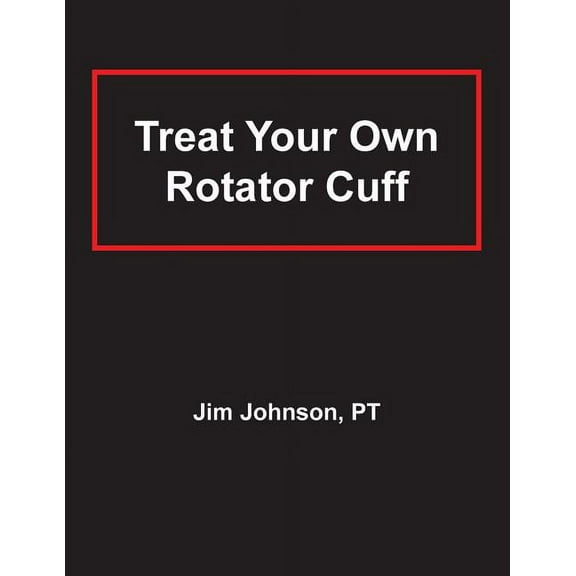 Treat Your Own Rotator Cuff, (Paperback)