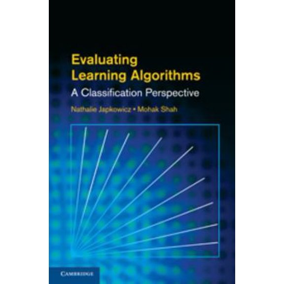 Pre-Owned Evaluating Learning Algorithms: A Classification Perspective (Hardcover) 0521196000 9780521196000