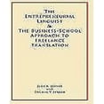 thumbnail image 1 of The Entrepreneurial Linguist: The Business-School Approach to Freelance Translation, 1 of 1