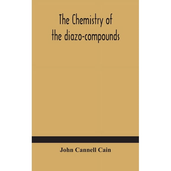 The Chemistry Of The Diazo-Compounds, (Hardcover)