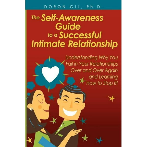 The Self-Awareness Guide to a Successful Intimate Relationship (Paperback)