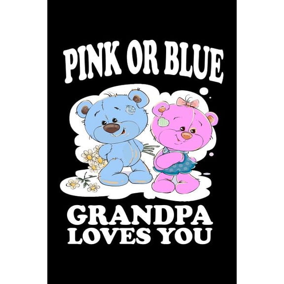 Pink Or Blue Grandpa Loves You: Family Collection (Paperback)