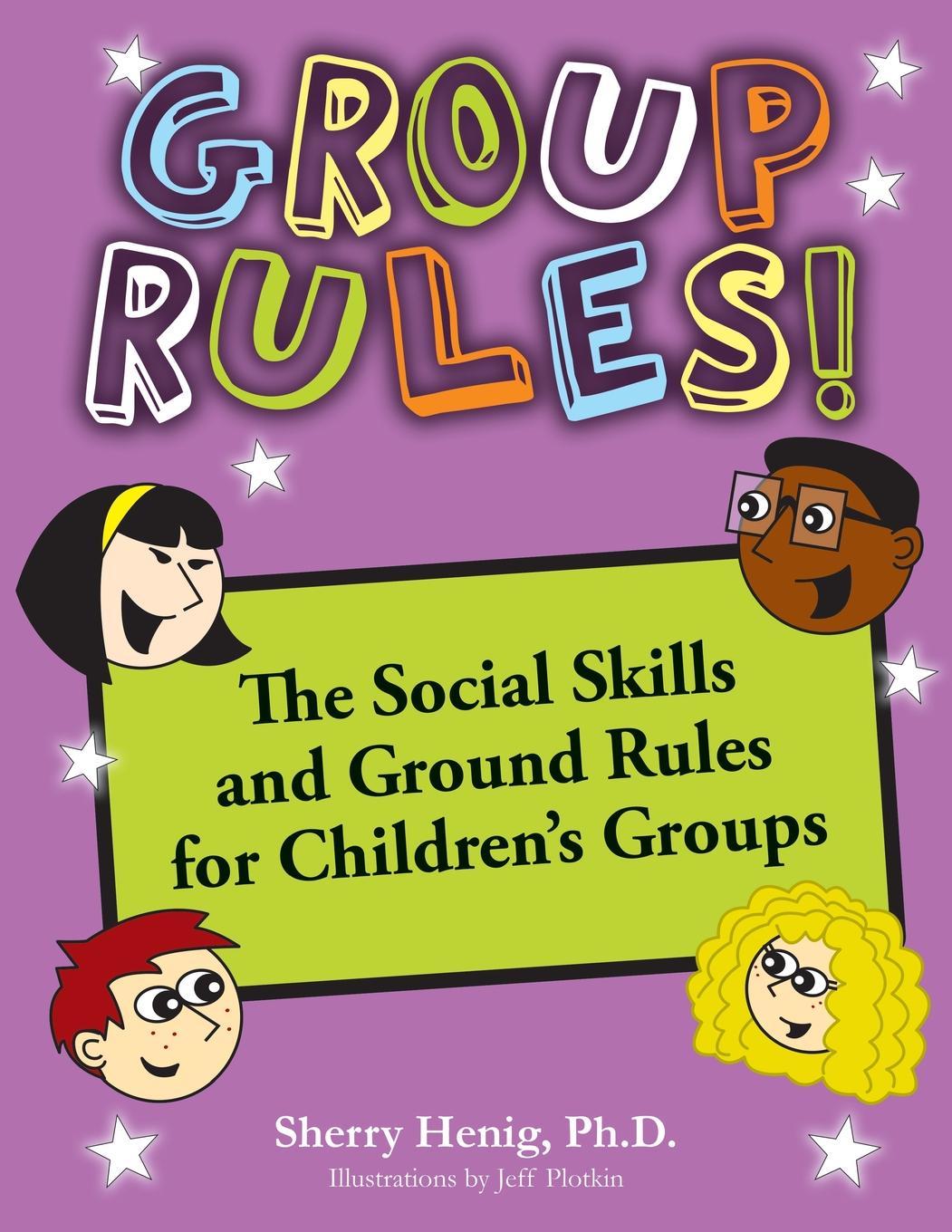 Group Rules The Social Skills and Ground Rules for Children's Groups