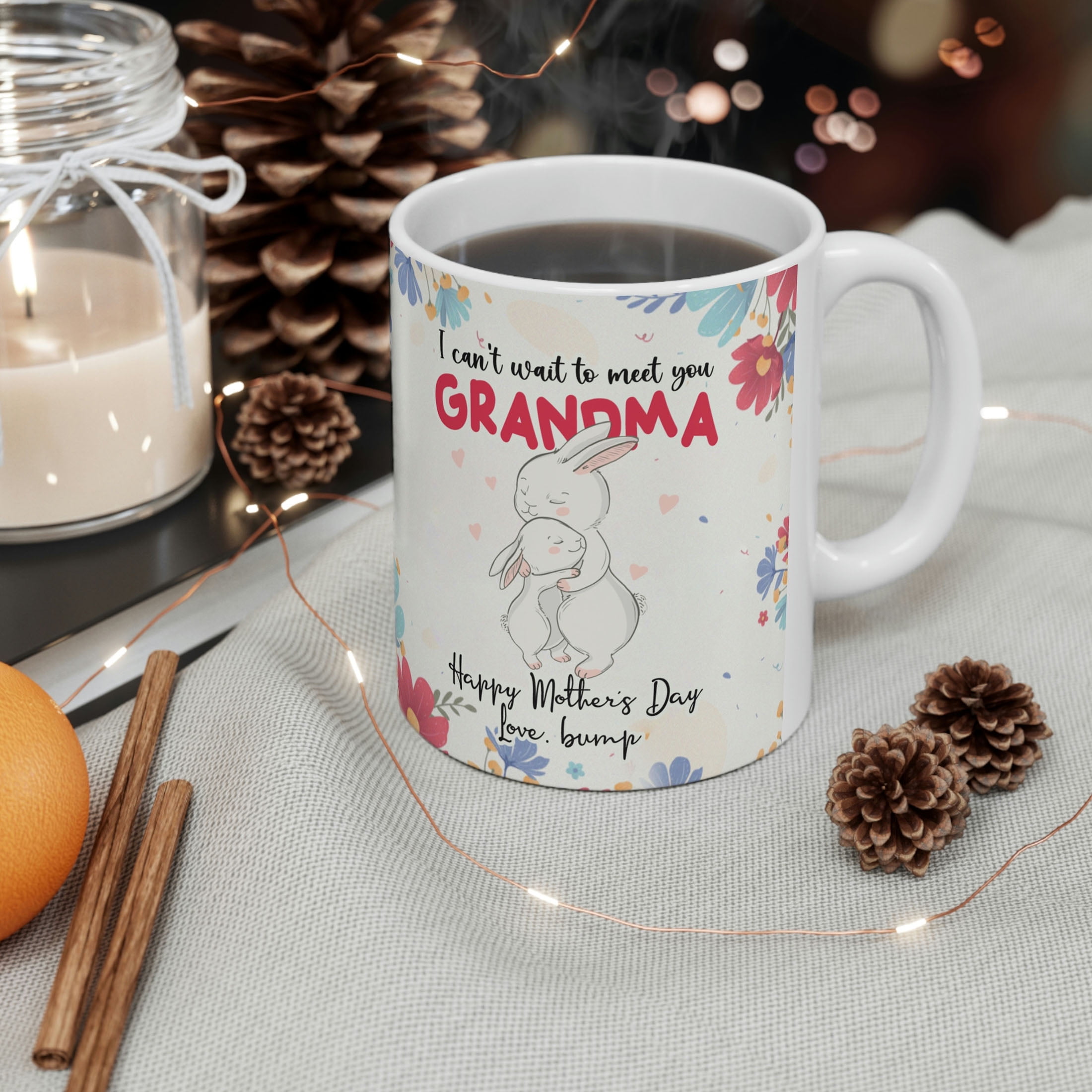 First Mom Now Grandma Funny New Grandma Mother's Day Gifts Mug 11oz 