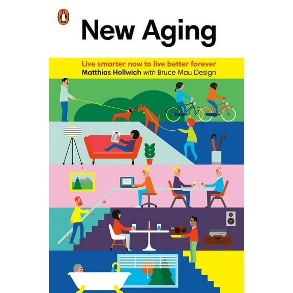 New Aging: Live Smarter Now to Live Better Forever, (Paperback)
